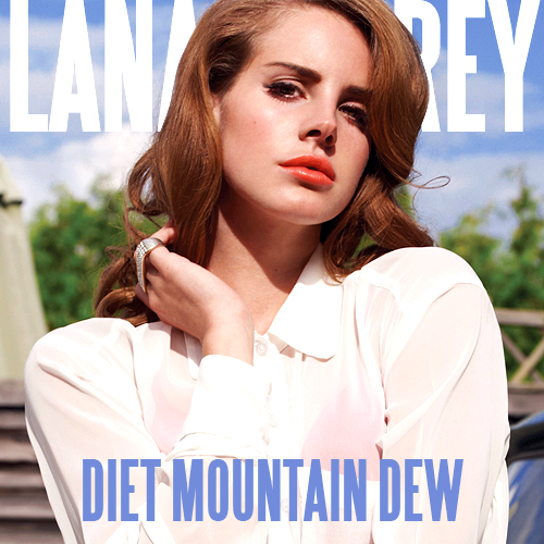 Lana Del Rey Diet Mountain Dew 네이버 블로그